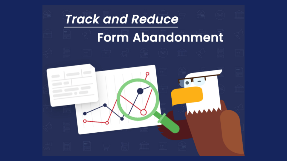 Track and reduce form abandonment