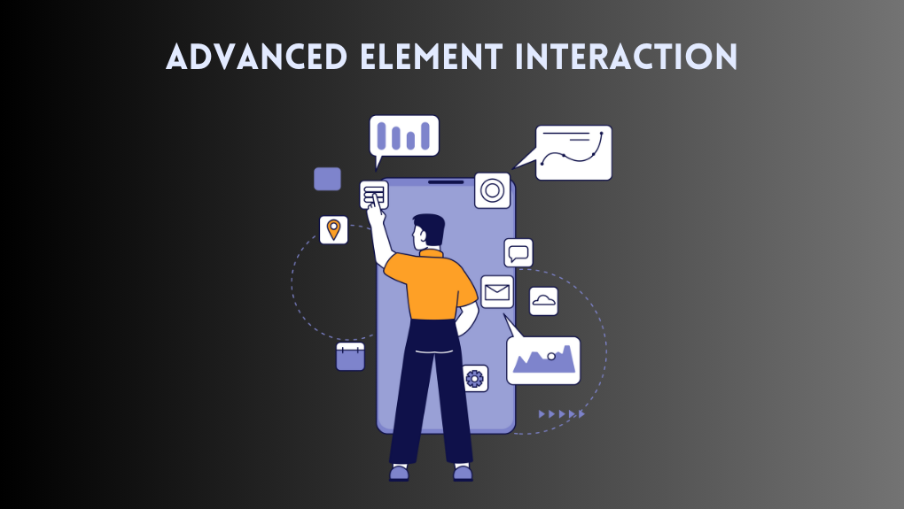 Advanced element interaction like testing, synchronization